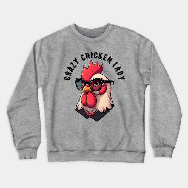 Crazy Chicken Lady Crewneck Sweatshirt by Illustradise